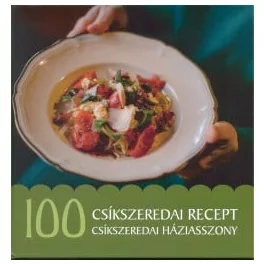 100 csíkszeredai recept, 100 csíkszeredai háziasszony