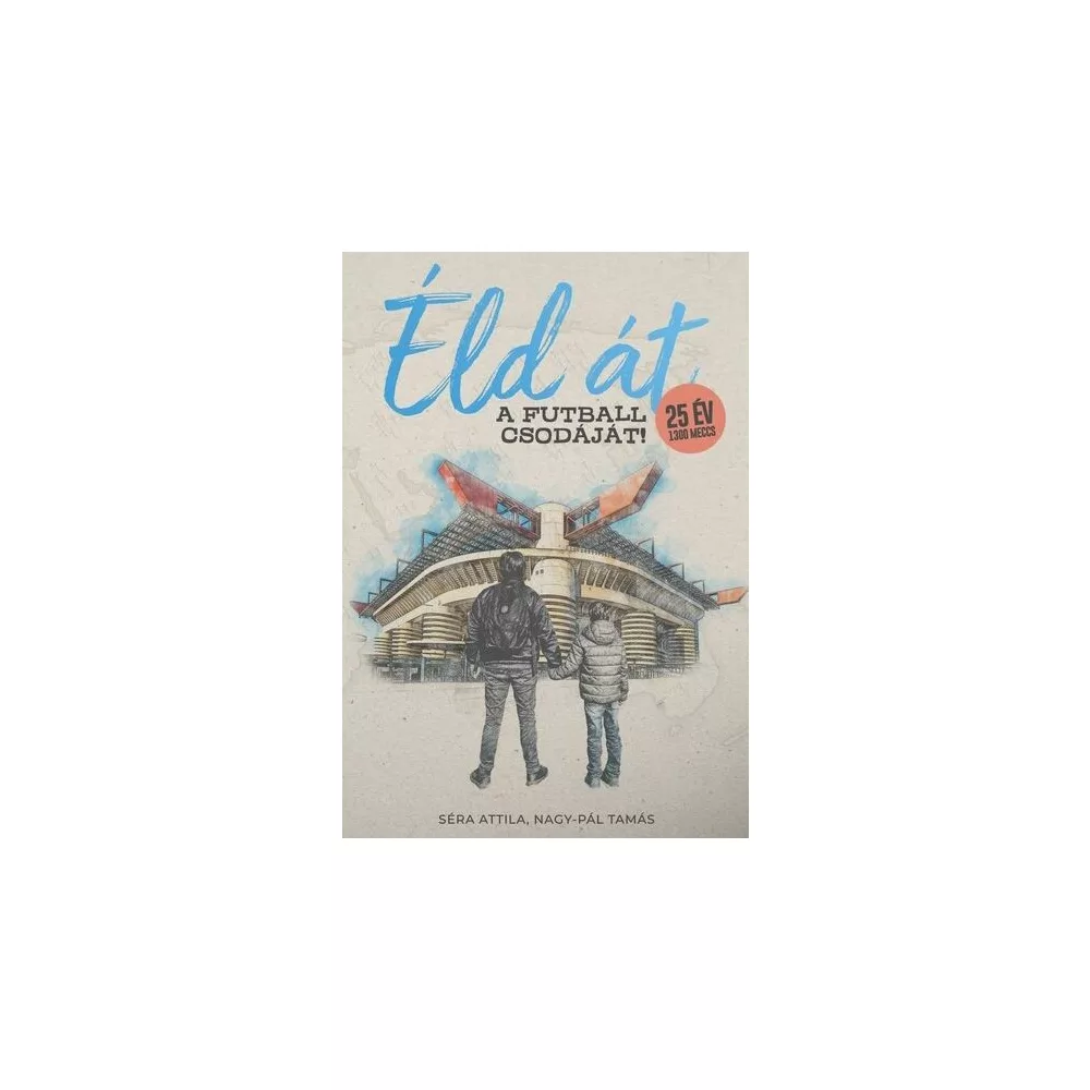 Éld át a futball csodáját!