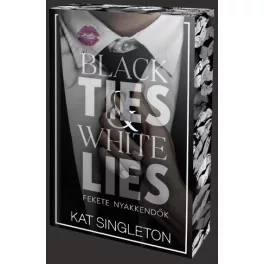   Black Ties & White Lies – Fekete nyakkendők - Éldekorált kiadás