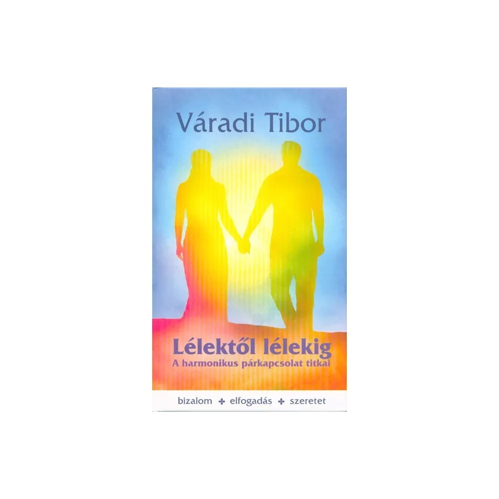 Lélektől lélekig – A harmonikus párkapcsolat titkai