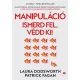 Manipuláció - Ismerd fel, védd ki!