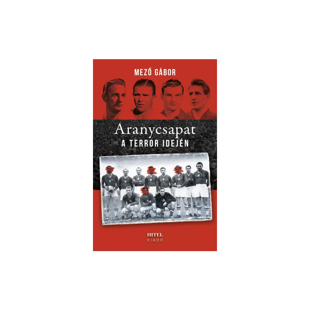 Aranycsapat a terror idején