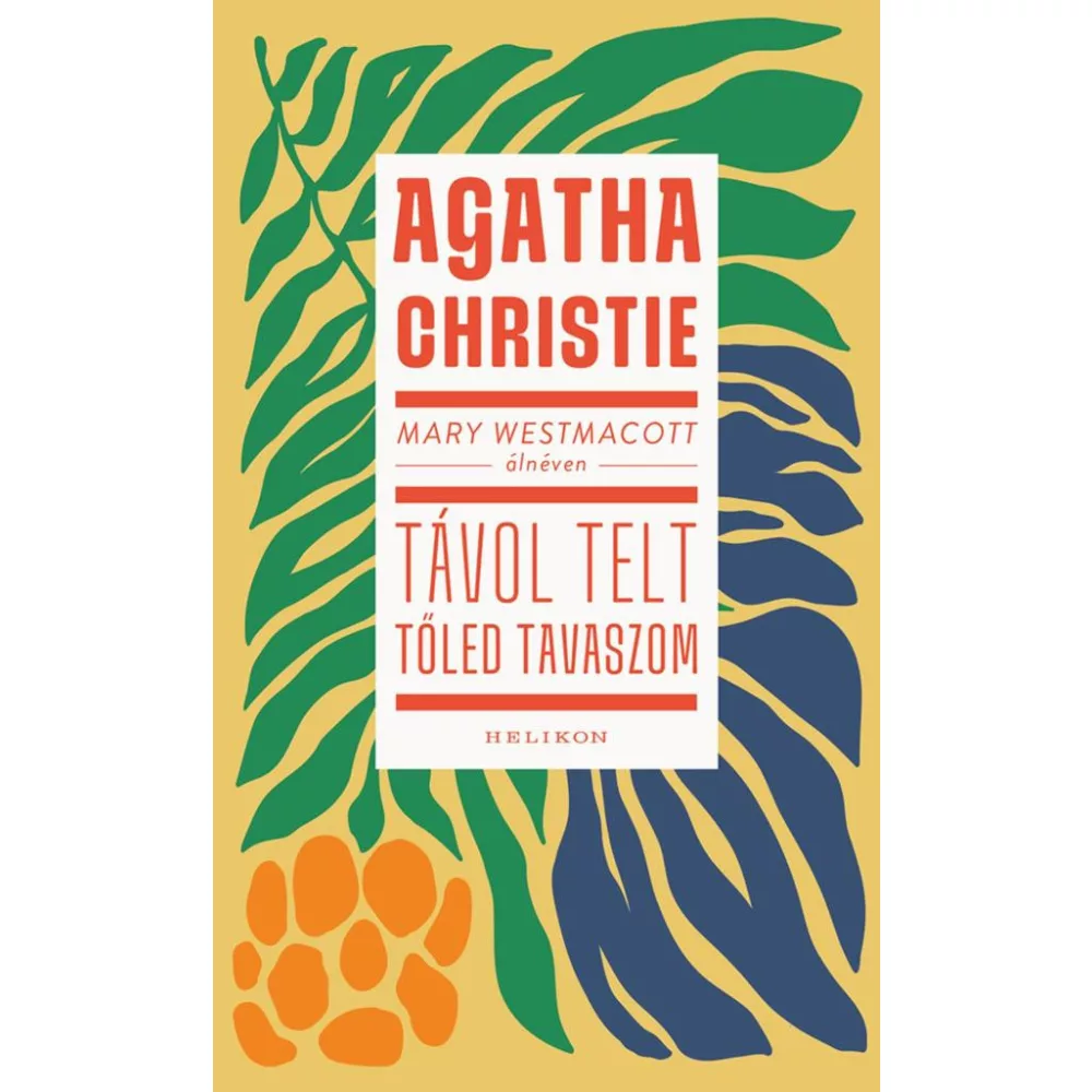 Mary Westmacott: Távol telt tőled tavaszom