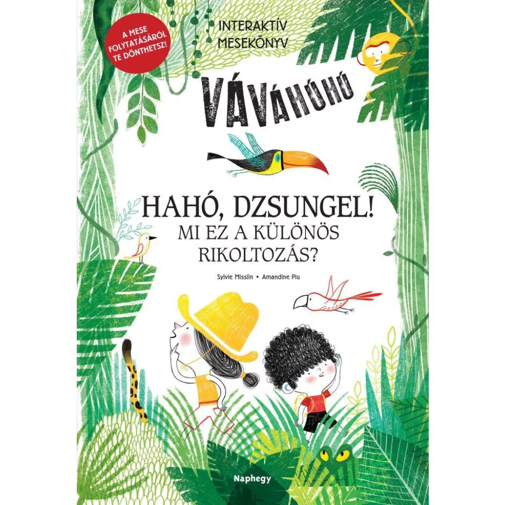Hahó, dzsungel! - Mi ez a különös rikoltozás?  - Interaktív mesekönyv - A mese folytatásáról te dönthetsz!