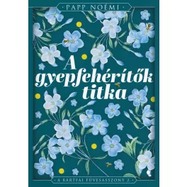   A gyepfehérítők titka - A bártfai füvesasszony 2. - Éldekorált kiadás