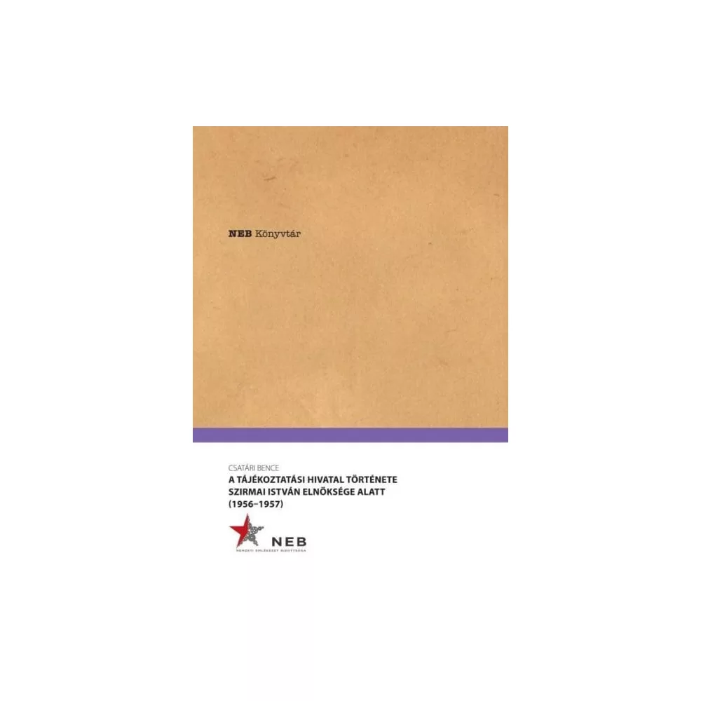 A Tájékoztatási Hivatal története Szirmai István elnöksége alatt - 1956-1957