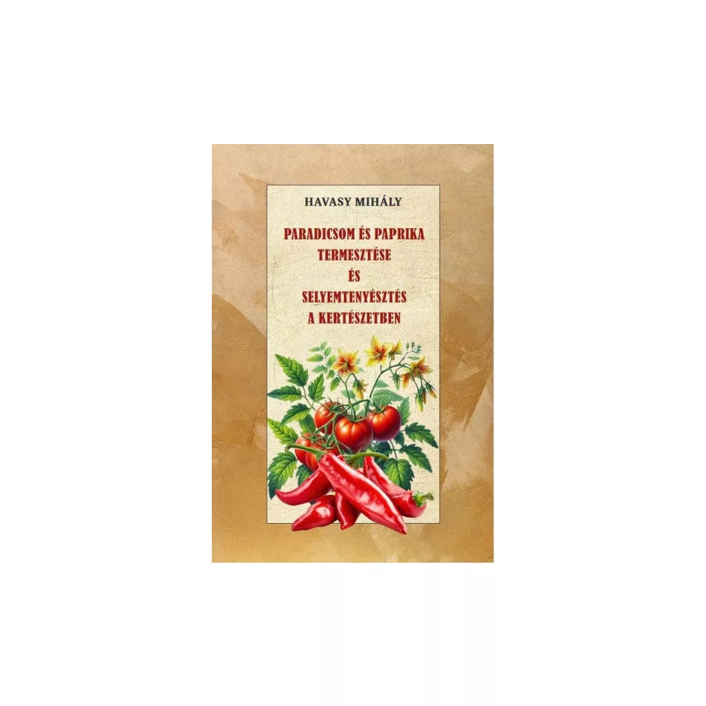 Paradicsom és paprika termesztése és Selyemtenyésztés a kertészetben