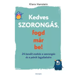 Kedves szorongás, fogd már be!