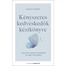   Kényszeres kedveskedők kézikönyve - Lépj elő mások árnyékából és légy önmagad!