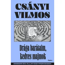 Drága barátaim, kedves majmok
