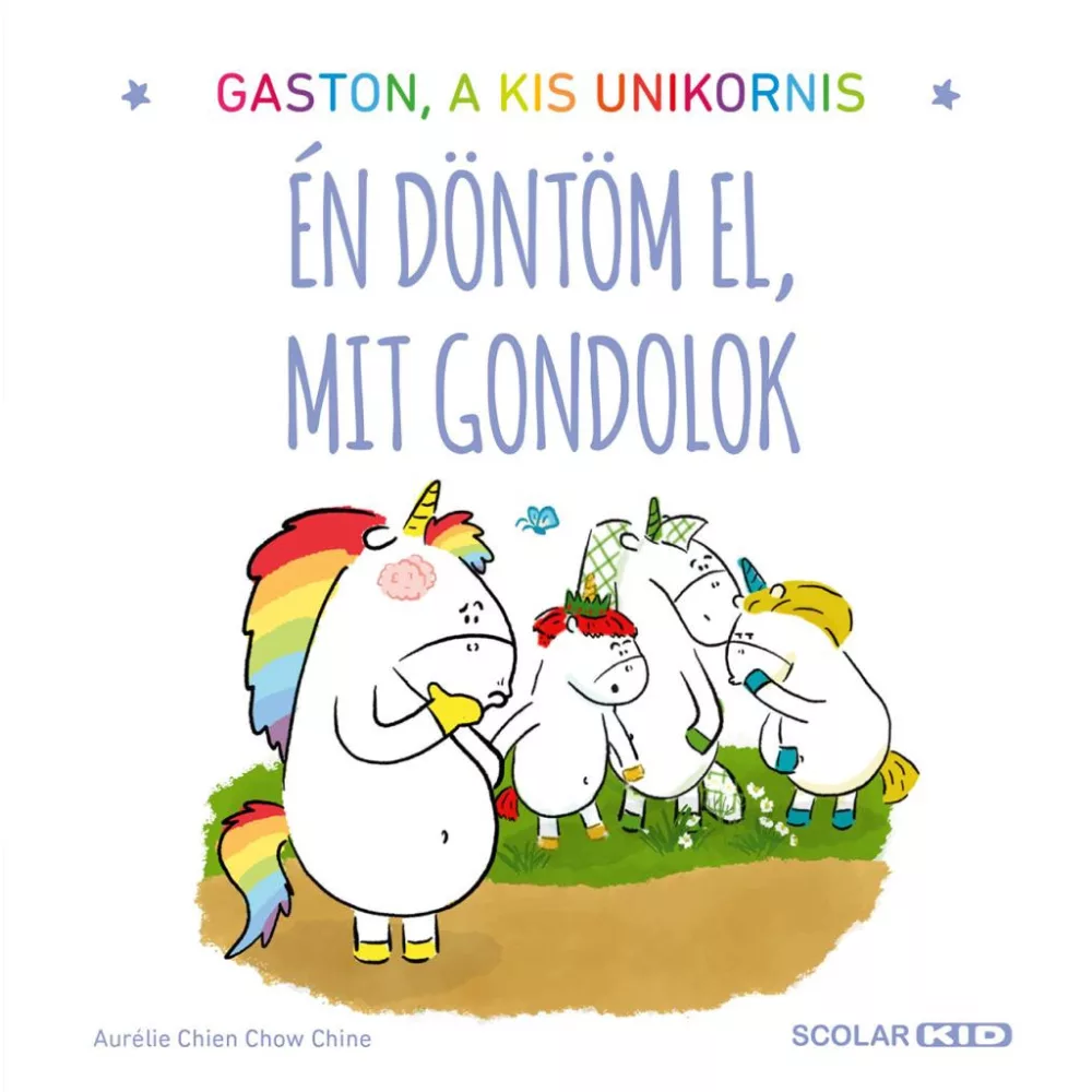 Gaston, a kis unikornis - Én döntöm el, mit gondolok