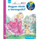 Hogyan élnek a hercegnők? - Mit? Miért? Hogyan? Mini (74.)