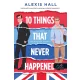 10 Things That Never Happened – 10 dolog, ami meg sem történt (Material World 1.)